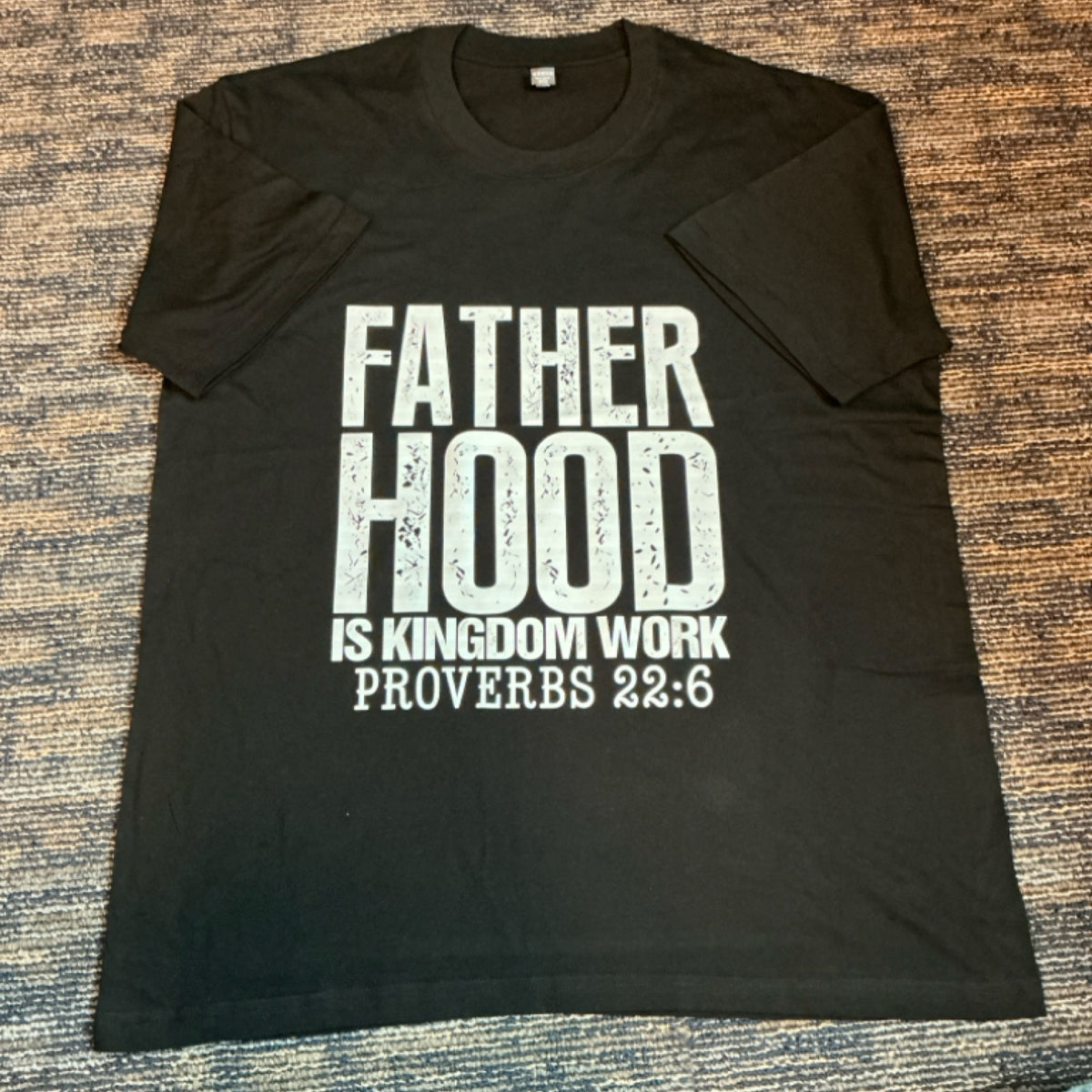 T-Shirt - Fatherhood is kingdom work - Black