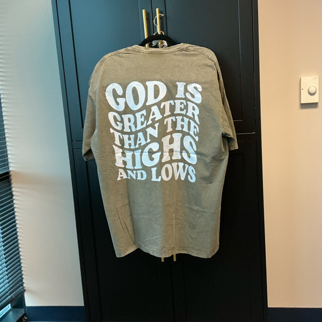 T-shirt - God is greater than the highs and lows