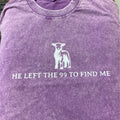 T-shirt - He left the 99 to find me - purple