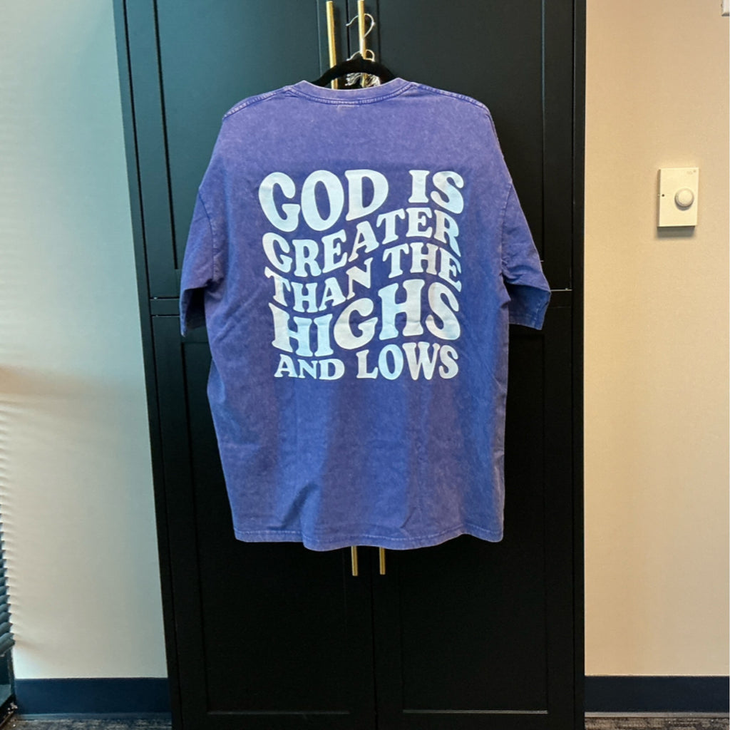 T-shirt - God is greater than the highs and lows