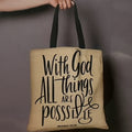 With God all things are possible tote bag