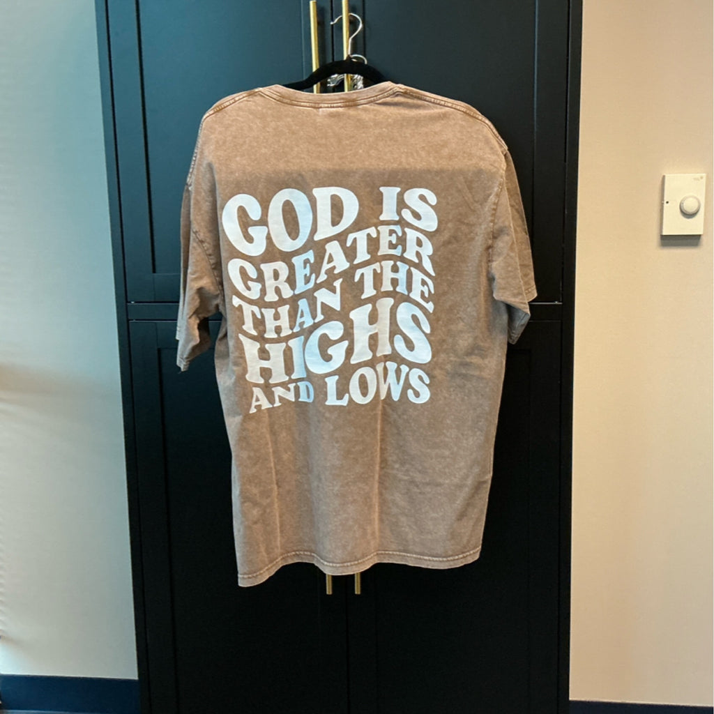 T-shirt - God is greater than the highs and lows