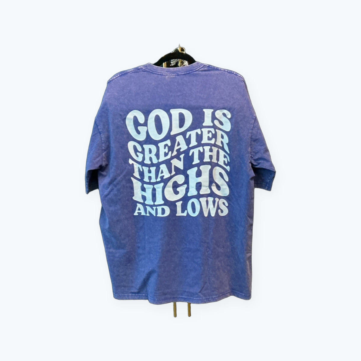 T-shirt - God is greater than the highs and lows