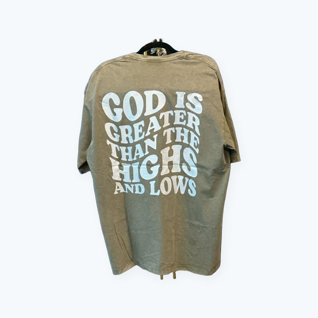 T-shirt - God is greater than the highs and lows